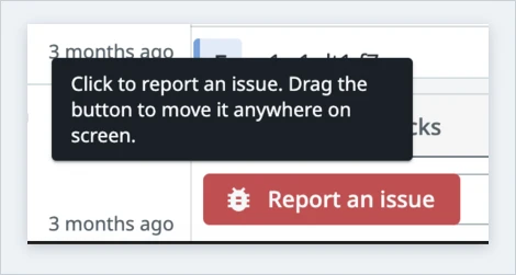 The Report an issue button, with the tooltip explaining that the button can be dragged anywhere on screen