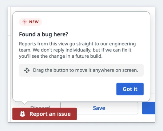 The first-visit callout above the Report an issue button, introducing the button and noting that it can be dragged anywhere on screen