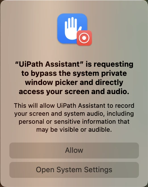 macOS system dialog showing UiPath Assistant requesting to bypass the system private window picker and directly access screen and audio, with Allow and Open System Settings buttons