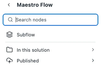 La categoría Maestro Flow, con Subflujo, luego En esta solución y Publicado.