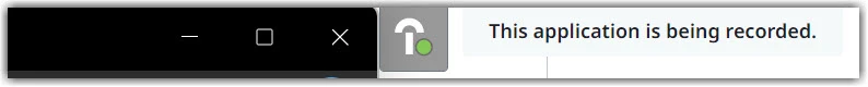 Indication that the application is being recorded
